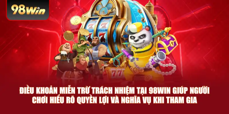 Điều khoản miễn trừ trách nhiệm tại 98win giúp người chơi hiểu rõ quyền lợi và nghĩa vụ khi tham gia
